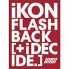 iKON / FLASHBACK [+ i DECIDE] [Blu-ray+CD]
