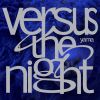 yama / Versus the night
