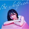 =LOVE / Be Selfish [CD+DVD]