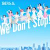 IBERIs& / We Don't Stop!