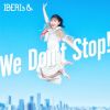 IBERIs& / We Don't Stop!