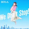 IBERIs& / We Don't Stop!