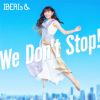 IBERIs& / We Don't Stop!