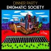 DINNER PARTY - ENIGMATIC SOCIETY [CD]