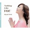 Miyuki Ochi - Nothing Like YOU [CD]