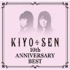KIYO*SEN - 10th ANNIVERSARY BEST [CD]