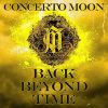 CONCERTO MOON - BACK BEYOND TIME-Deluxe Edition- [2CD]