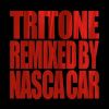 TRITONE - TRITONE REMIXED BY NASCA CAR [CD]