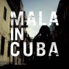 MALA - MALA IN CUBA [CD] []