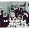 LE SSERAFIM / CRAZY []
