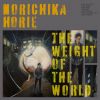 Norichika Horie - The Weight of the World [CD]