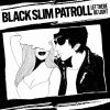BLACK SLIM PATROLL - LET THERE BE LIGHT [CD]