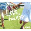 TOKIO / LOVE HOLIDAY.
