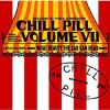 Chill Pill Volume VII [CD]