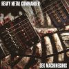 SEX MACHINEGUNS - HEAVY METAL COMMANDER [CD]