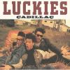 CADILLAC - LUCKIES +6 [CD]