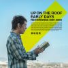 馬場俊英 - UP ON THE ROOF EARLY DAYS RECORDINGS 2001 - 2004 [CD]