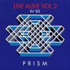 PRISM - LIVE ALIVE VOL.2 [CD]