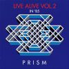 PRISM - LIVE ALIVE VOL.2 [CD]