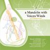 a Mandolin with Voices - Winds&nbsp;&nbsp;柴田高明 - 江戸聖一郎 - 上田希 - 日下部任良 - 清水希 - 中川智樹 [CD]
