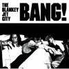 THE BLANKEY JET CITY / BANG!