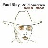 Paul Bley & Arild Andersen - Oslo 1973 [CD]