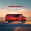 Dragon Pony - Run to Run [CD]