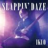 IKUO / SLAPPIN' DAZE