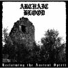 Archaic Blood - Reclaiming The Ancient Spirit [CD]