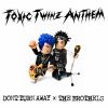 DONT TURN AWAY & THE BROTHELS - TOXIC TWINZ ANTHEM [CD]