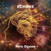 Hiro Ogawa - ECHOES [CD]