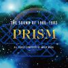 PRISM / THE SOUND OF 1980-1983[SHM-CD EDITION]