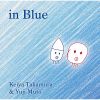Keiya Takamura & Yuji Muto - in blue [CD]