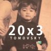 TOMOVSKY - 20x3 [CD]