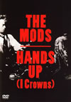THE MODS/HANDS UP(I Crowns) [DVD]