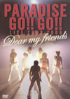 PARADISE GO!!GO!!LIVE TOUR 2006Dear my friends