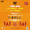 TRF/TRF TOUR 1999 exicoast tour at OSAKA [DVD]