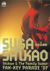  /Shikao&The Family Sugar FAN-KEY PARADE'07 in ƻۡҽס2ȡ [DVD]