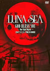 LUNA SEA GOD BLESS YOU〜One Night Dejavu〜2007.12.24 TOKYO DOME
