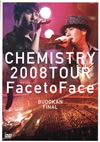 CHEMISTRY/CHEMISTRY 2008 TOURFace to FaceBUDOKAN FINAL2ȡ [DVD]