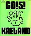 ¼/GO!5!KAELAND [Blu-ray]