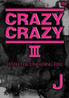 CRAZY CRAZY III-WITH THE UNFADING FIRE-