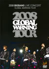 2008 BIGBANG LIVE CONCERT GLOBAL WARNING TOUR