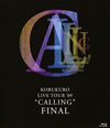 ֥/KOBUKURO LIVE TOUR'09CALLINGFINAL [Blu-ray]