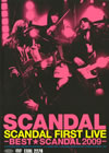 SCANDAL FIRST LIVE-BESTSCANDAL 2009-