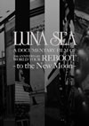 LUNA SEA/LUNA SEA A DOCUMENTARY FILM OF 20th ANNIVERSARY WORLD TOUR REBOOT-to the New Moon-ҽ [DVD]