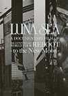 LUNA SEA/LUNA SEA A DOCUMENTARY FILM OF 20th ANNIVERSARY WORLD TOUR REBOOT-to the New Moon- [DVD]