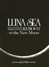 LUNA SEA/LUNA SEA 20th ANNIVERSARY WORLD TOUR REBOOT-to the New Moon-24th December2010 at TOKYO DOME2ȡ [DVD]