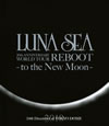 LUNA SEA/LUNA SEA 20th ANNIVERSARY WORLD TOUR REBOOT-to the New Moon-24th December2010 at TOKYO DOME [Blu-ray]