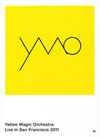 YELLOW MAGIC ORCHESTRA/Yellow Magic Orchestra Live in San Francisco 2011 [DVD]